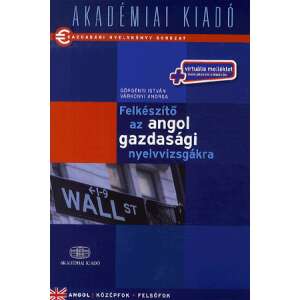 Felkészítő az angol gazdasági nyelvvizsgákra - Angol: Középfok - Felsőfok 46928320 Gazdasági, közéleti, politikai könyvek
