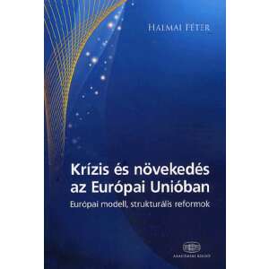 Krízis és növekedés az Európai Unióban - Európai modell, strukturális reformok 46277604 