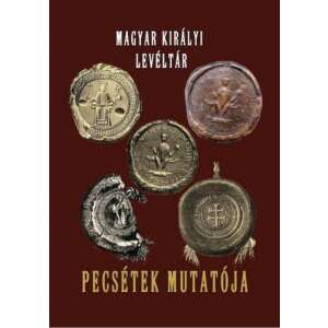 Magyar királyi levéltár pecsétek mutatója 46276701 Történelmi és ismeretterjesztő könyvek