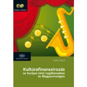 Kultúrafinanszírozás - Az Európai Unió tagállamaiban és Magyarországon 46287727 