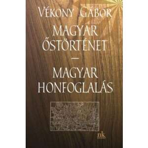Magyar őstörténet - Magyar honfoglalás 46279003 