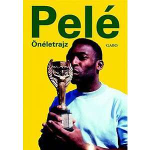 Pelé önéletrajz - Pelé önéletrajzában elmeséli csodálatos élete és pályafutása teljes történetét. 46282543 