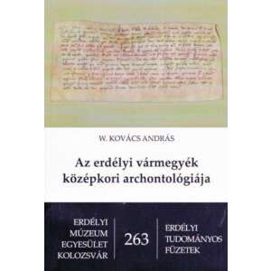 Az erdélyi vármegyék középkori archontológiája 45499309 Történelmi, történeti könyvek