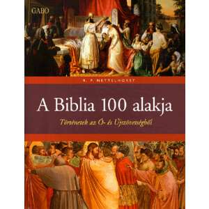 A biblia 100 alakja - Történetek az ó- és újszövetséből 46274419 