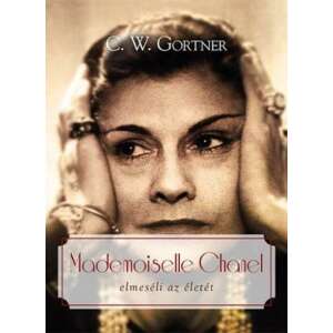 Mademoiselle Chanel elmeséli az életét 46838423 Történelmi, történeti könyvek