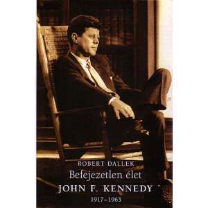 Befejezetlen élet - John F. Kennedy 1917-1963 46274065 