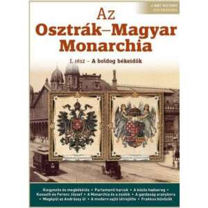 Az Osztrák-Magyar Monarchia I. - Boldog békeidők 46881264 
