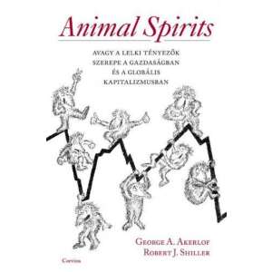 Animal Spirits avagy a lelki tényezők szerepe a gazdaságban és a globális kapitalizmusban 46284266 