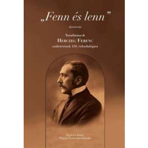 Fenn és lenn - Tanulmányok Herczeg Ferenc születésének 150. évfordulójára 46271638 
