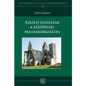 Királyi egyházak a középkori Magyarországon 46273563 