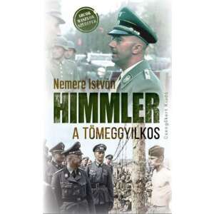 Himmler a tömeggyilkos 46843274 Történelmi, történeti könyvek