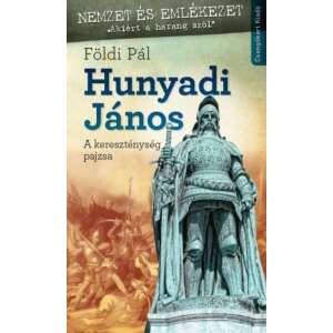 Hunyadi János - A kereszténység pajzsa 46278791 Történelmi és ismeretterjesztő könyvek