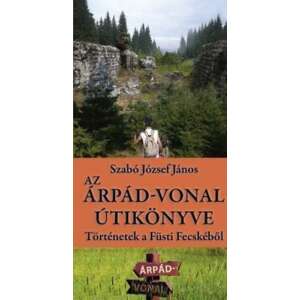 Az Árpád-vonal útikönyve - Történetek a Füsti Fecskéből 46289910 