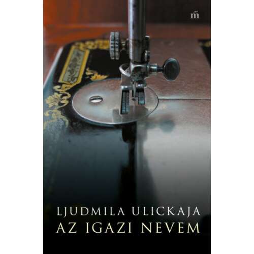 Ulickaja Ljudmila - Az igazi nevem - Regény