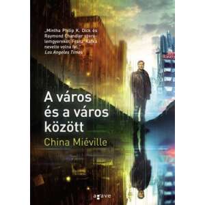 A város és a város között könyv China Miéville-től, sci-fi regény, fantasy könyv - Sci-Fi könyv