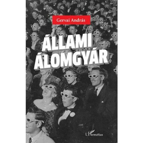 Gervai András - Állami Álomgyár - Filmtudományi tanulmány 138054769 - Társadalomtudományi könyv