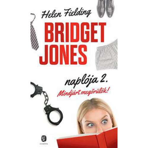 Bridget Jones naplója 2. – Mindjárt megőrülök! - Bridget Jones naplója 2.