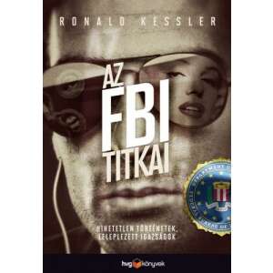 AZ FBI TITKAI - Leleplezett történetek, hihetetlen igazságok 36509800 