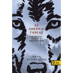 Az amerikai farkas - Igaz történet túlélésről és megszállottságról 46283670 Dráma könyvek
