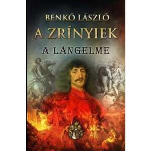 A Zrínyiek II. - A lángelme 46291269 Szépirodalmi könyvek, regények