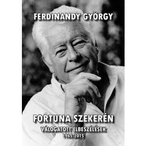 Fortuna Szekerén könyvborító, válogatott elbeszélések György Ferdinandytól - Fortuna