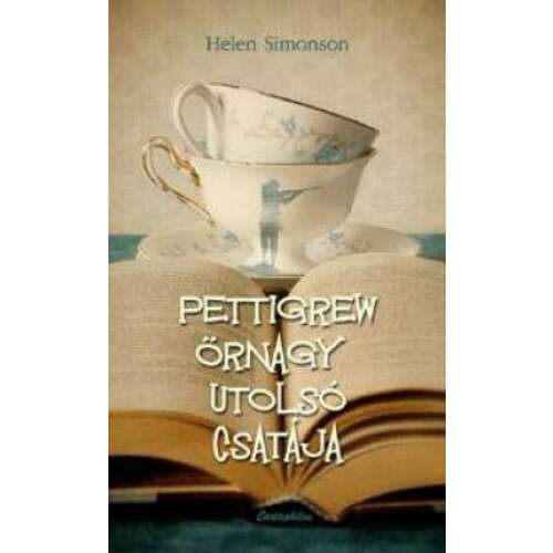 Pettigrew őrnagy utolsó csatája, Helen Simonson regénye, két özvegyről, akik újra megtalálják a szerelmet - Szépirodalmi könyv és regény