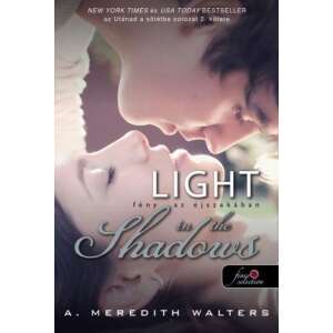 Light in the Shadows – Fény az éjszakában - Utánad a sötétbe 2. 46284567 Dráma könyv
