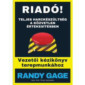 Riadó! - Teljes harckészültség a közvetlen értékesítésben 52038869 Önfejlesztés, életvezetés könyv