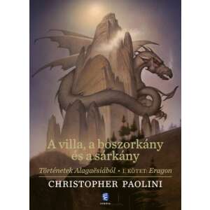 A villa, a boszorkány és a sárkány - Történetek Alagaësiából - I. kötet: Eragon 46288415 Fantasy könyvek