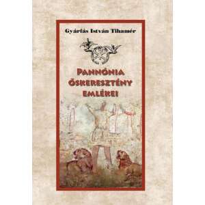 Pannónia őskeresztény emlékei 46346557 Társadalomtudományi könyvek