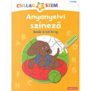 Anyanyelvi színező - Betűk A-tól Zs-ig - Csillagszem - 1. osztály 46881316 Gyermek könyv - Csillag