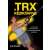 TRX kézikönyve - A legjobb gyakorlatok, a leghatékonyabb edzések 46854863}