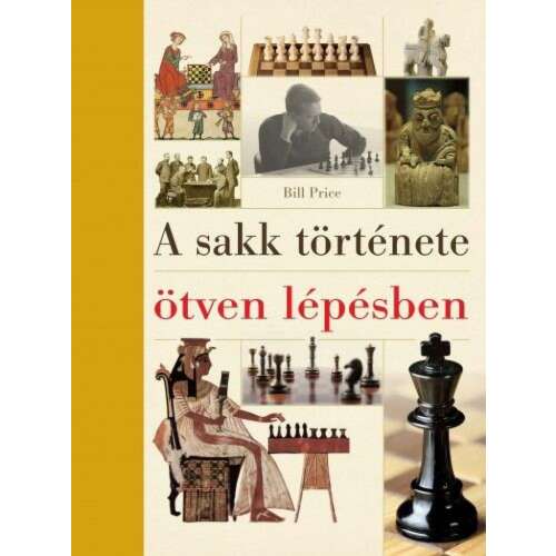 A sakk története ötven lépésben 45500020
