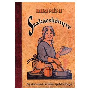 Biri néni szakácskönyve - Az első ismert erdélyi szakácskönyv 45499235 Könyv ételekről, italokról