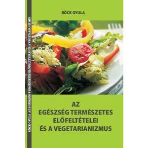 Az egészség természetes előfeltételei és a vegetarianizmus 45496700 