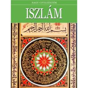 Iszlám - Nagy civilizációk 11. 45492614 