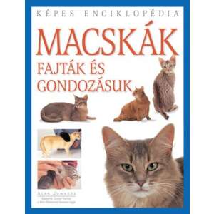 Macskák - fajták és gondozásuk - KÉPES ENCIKLOPÉDIA sorozat 45504784 Háziállatok, állatgondozás könyvek