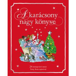 A karácsony nagy könyve - 24 ünnepváró mese Tony Ross rajzaival 46881305 