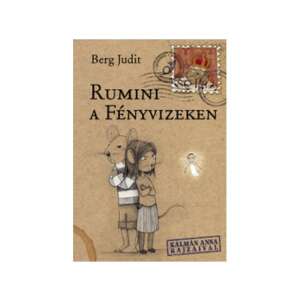 Rumini auf den Lichtgewässern, ein Kinderbuch von Berg Judit, illustriert von Kálmán Anna - Bücher