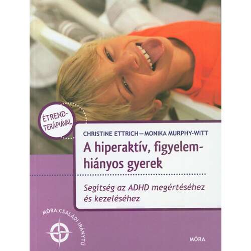 A hiperaktív, figyelemhiányos gyerek - Segítség az ADHD megértéséhez és kezeléséhez 46861037