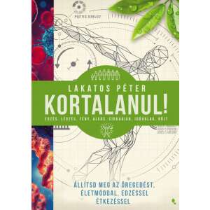 Kortalanul! - Állítsd meg az öregedést- életmóddal, edzéssel, étkezéssel 46884091 Sport könyv