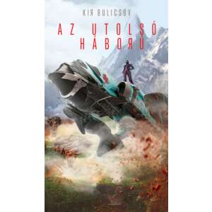 Az utolsó háború, Kír Bulicsov sci-fi regényének borítója - Sci-Fi könyv