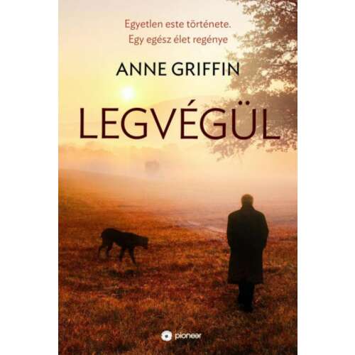 Legvégül, Anne Griffin regénye, egy férfi életének története - Szépirodalmi könyv és regény