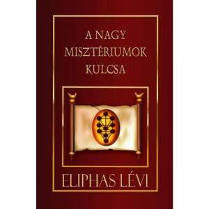 A nagy misztériumok kulcsa Eliphas Lévi könyvének borítója - Egészség & Életmód könyv
