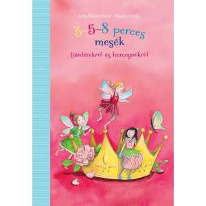 3-5-8 perces mesék tündérekről és hercegnőkről 46881550 Gyermek könyvek - Hercegnő