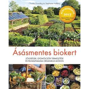 Ásásmentes biokert - Zöldségek, gyümölcsök termesztése és felhasználása organikus módon 46880276 Hobbi, szabadidő