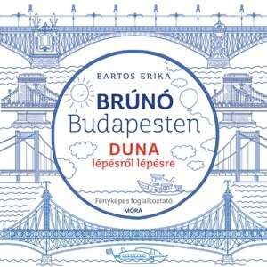 Duna lépésről lépésre - Brúnó Budapesten 5. - fényképes foglalkoztató 46880349 Gyermek könyv