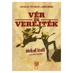 Lou Koller, Pete Koller és Howie Abrams: Vér és verejték – Sick Of It All könyv - Művészet & Építészet