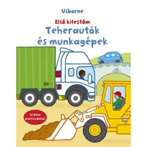 Usborne Első kifestőm Teherautók és munkagépek - Gyermek & Ifjúsági könyv