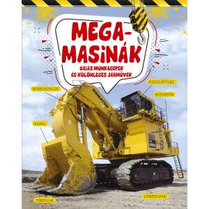 Megamasinák - Óriás munkagépek és különleges járművek 32024880 Gyermek könyvek